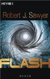 FLASH von Robert J. Sawyer versandkostenfrei bei Amazon bestellen!